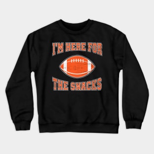 I'm Here For The Snacks: Funny American Football Crewneck Sweatshirt